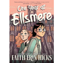 One Year at Ellsmere by Faith Erin Hicks Paperback Book