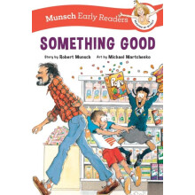Something Good Early Reader by Robert Munsch Hardcover Book