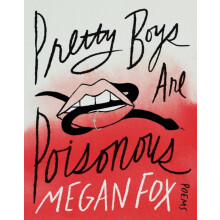 Pretty Boys Are Poisonous by Megan Fox Hardcover Book
