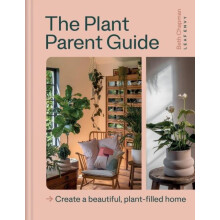 The Plant Parent Guide by Beth Chapman Hardcover Book