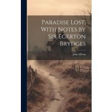 Paradise Lost With Notes by Sir Egerton Brydges by John Milton Hardcov