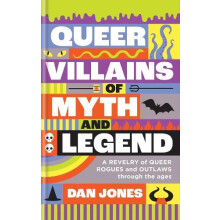 Queer Villains of Myth and Legend by Dan Jones Hardcover Book