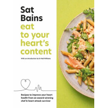 Eat to Your Hearts Content by Sat Bains Hardcover Book