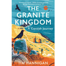 The Granite Kingdom by Tim Hannigan Paperback Book