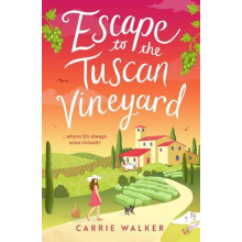 Escape to the Tuscan Vineyard by Carrie Walker Paperback Book