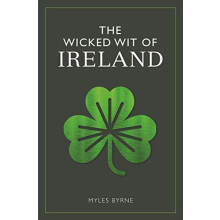 The Wicked Wit of Ireland by Myles Byrne Paperback Book