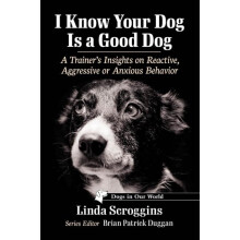 I Know Your Dog Is a Good Dog by Linda Scroggins Paperback Book