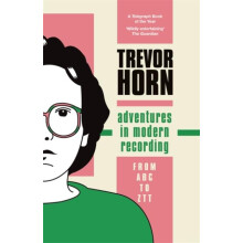 Adventures in Modern Recording by Trevor Horn Paperback Book