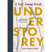 Understorey by Anna Chapman Parker Hardcover Book