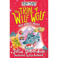 The Trial of Wilf Wolf and other plays by Julia Donaldson Paperback Bo