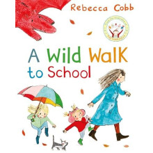 A Wild Walk to School by Rebecca Cobb Paperback Book