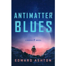 Antimatter Blues by Edward Ashton Paperback Book