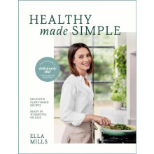 Deliciously Ella Healthy Made Simple by Ella Mills Woodward Hardcover
