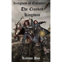 The Cloaked Kingdom by Kallum Hoy Paperback Book