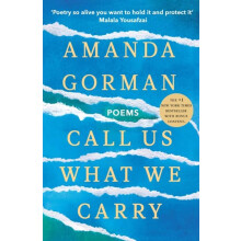 Call Us What We Carry by Amanda Gorman Paperback Book