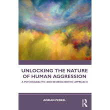 Unlocking the Nature of Human Aggression by Adrian Perkel Paperback Bo