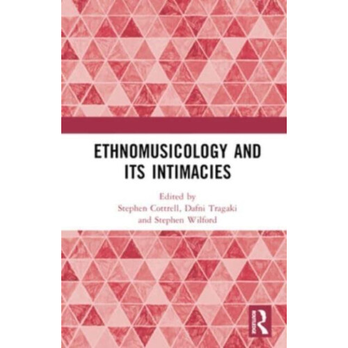 Ethnomusicology and its Intimacies Hardcover Book