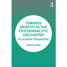 Towards Identity in the Psychoanalytic Encounter by Soler Colette Foun