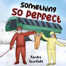 Something So Perfect by Kendra Scurfield Paperback Book
