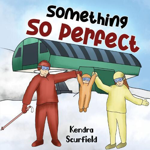 Something So Perfect by Kendra Scurfield Paperback Book
