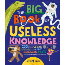 The Big Book of Useless Knowledge by Neon Squid Hardcover Book