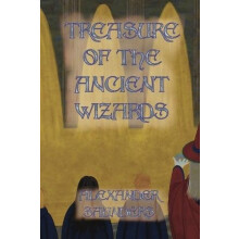 Treasure of the Ancient Wizards by Alexander Saunders Paperback Book
