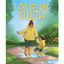 I Love You Like Yellow by Andrea Beaty Other Book