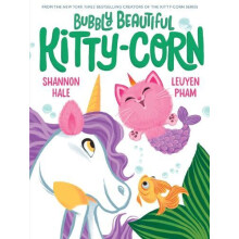 Bubbly Beautiful KittyCorn by Shannon Hale Hardcover Book