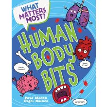What Matters Most Human Body Bits by Paul Mason Hardcover Book