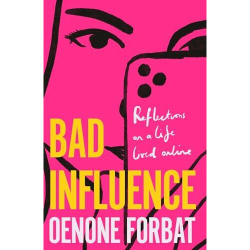 Bad Influence by Oenone Forbat Paperback Book