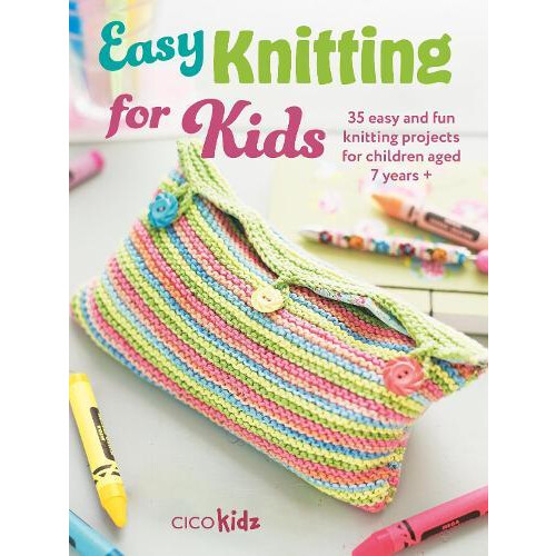 Easy Knitting for Kids by CICO Kidz Paperback Book