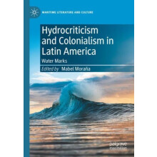 Hydrocriticism and Colonialism in Latin America Paperback Book