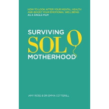 Surviving Solo Motherhood by Dr Emma Cotterill Paperback Book