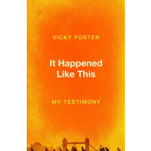 It Happened Like This by Vicky Foster Hardcover Book