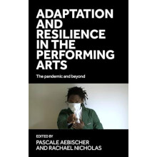 Adaptation and Resilience in the Performing Arts Hardcover Book