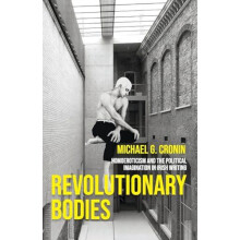 Revolutionary Bodies by Michael G. Cronin Paperback Book