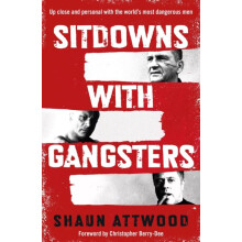 Sitdowns with Gangsters by Shaun Attwood Paperback Book