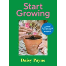 Start Growing by Daisy Payne Hardcover Book