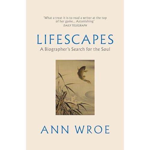 Lifescapes by Ann Wroe Paperback Book