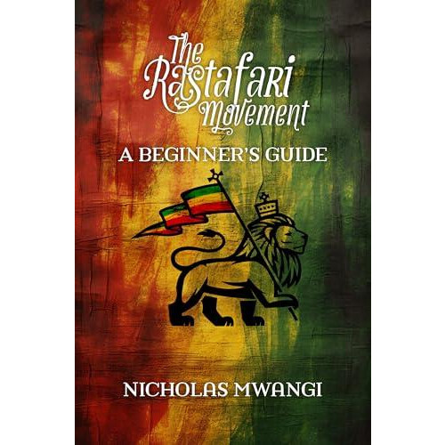 Rastafarianism A Beginners Guide by Nicholas Mwangi Paperback Book