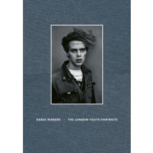 The London Youth Portraits by Derek Ridgers Hardcover Book
