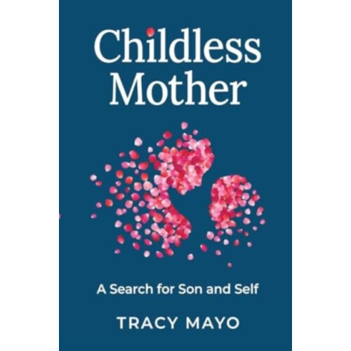 Childless Mother by Tracy Mayo Paperback Book
