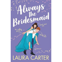 Always the Bridesmaid by Laura Carter Paperback Book