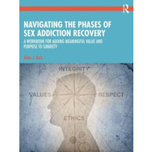 Navigating the Phases of Sex Addiction Recovery by Katz Allan J. Priva
