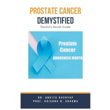 Prostate Cancer Demystified Doctors Secret Guide by Prof Krishna N Sha