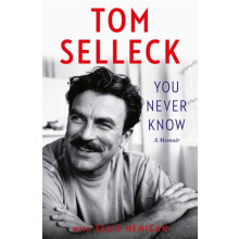 You Never Know by Tom Selleck Hardcover Book