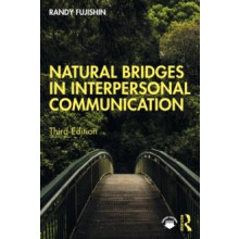 Natural Bridges in Interpersonal Communication by Fujishin Randy West