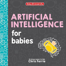 Artificial Intelligence for Babies by Chris Ferrie Other Book