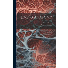 Living Anatomy by Robert J Colenso Hardcover Book