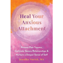 Heal Your Anxious Attachment by Jennifer Nurick Paperback Book